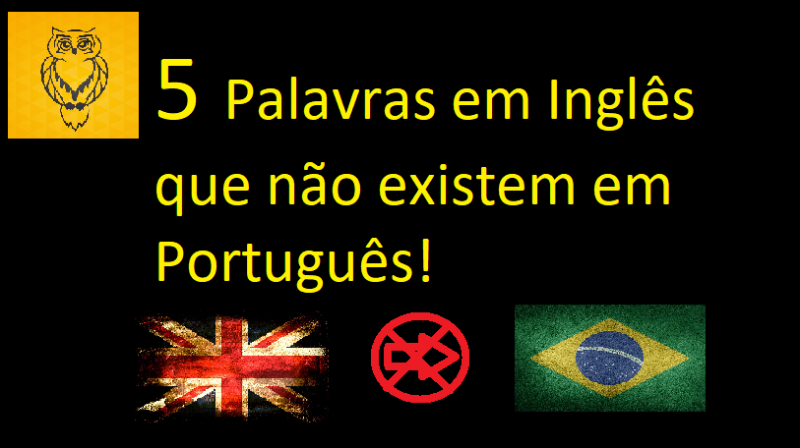 Foto da notícia: 5 palavras que existem em Inglês e não existem em Português